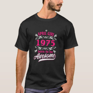 Frauen Geburtstag Vintage Bekleidung April 1975 Ge T-Shirt
