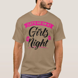 Frauen gehen auf eine Mädchennacht Party Ladys Bri T-Shirt