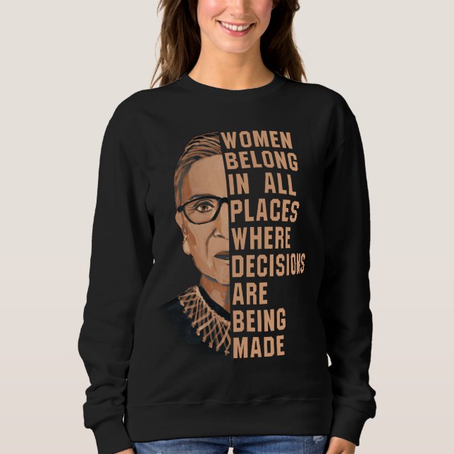 Frauen gehören an allen Orten, an denen Entscheidu Sweatshirt (Vorderseite)