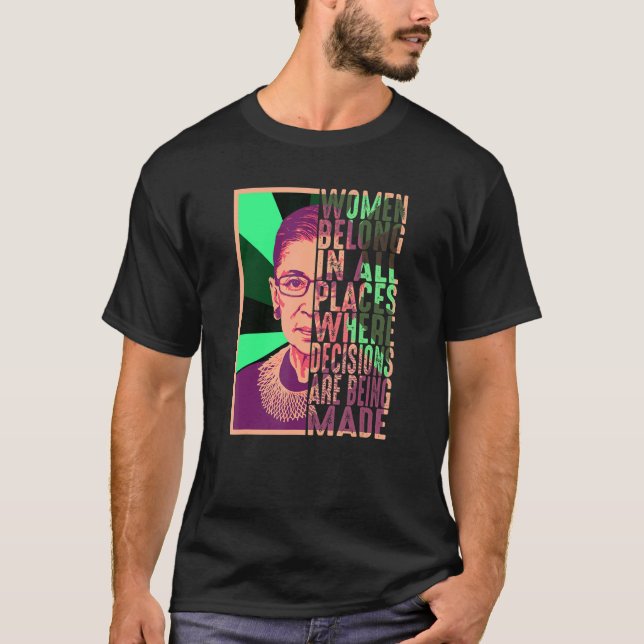 Frauen gehören an allen Orten, an denen Entscheidu T-Shirt (Vorderseite)