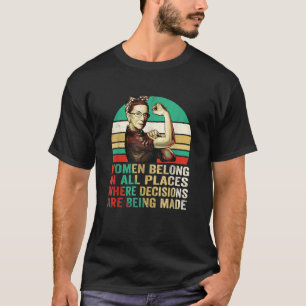 Frauen gehören an allen Orten, an denen Entscheidu T-Shirt