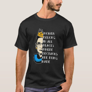 Frauen gehören an allen Orten, an denen Entscheidu T-Shirt