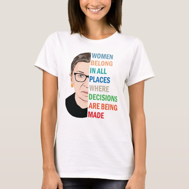 Frauen gehören an allen Orten Ruth Bader Ginsburg  T-Shirt (Vorderseite)