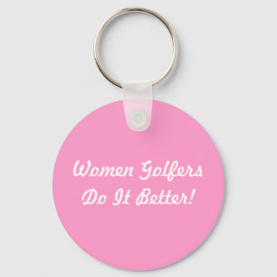 Frauen Golfer machen es besser! Schlüsselanhänger