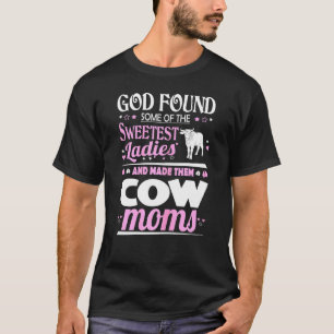 Frauen Gott fand süßeste Damen machten sie Kuh-Mut T-Shirt