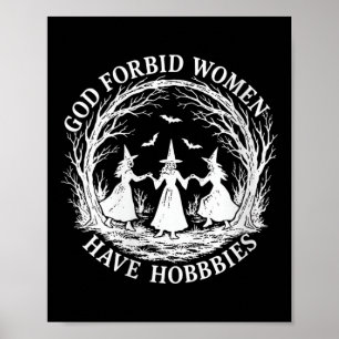 Frauen Gott verbieten Frauen haben Hobbies Witze H Poster