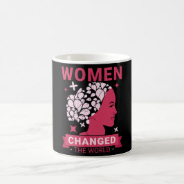 Frauen haben die Welt verändert Kaffeetasse