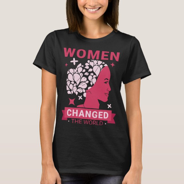 Frauen haben die Welt verändert T-Shirt (Vorderseite)