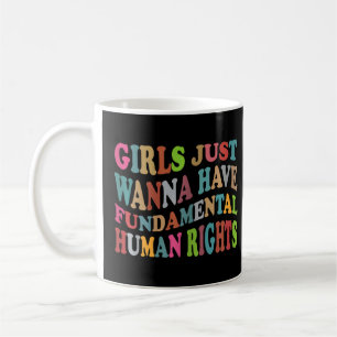 Frauen haben Gewollt Grundrechte zu haben Kaffeetasse