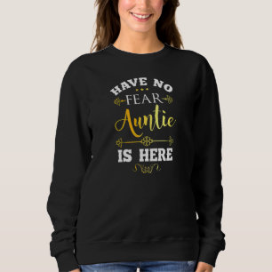 Frauen haben keine Angst, hier Tante Sprichwort Li Sweatshirt