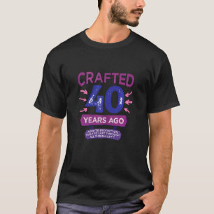 Frauen haben vor 40 Jahren 40 Jahre alt T-Shirt
