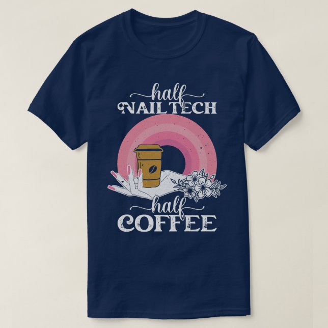 Frauen Half Nail Tech Halbkaffee Funny Manicurist T-Shirt (Design vorne)