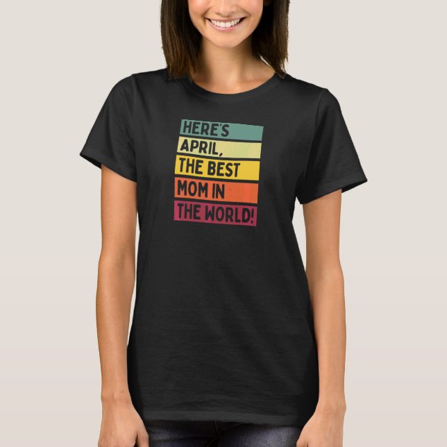 Frauen hier ist der April die beste Mama der Welt T-Shirt (Vorderseite)