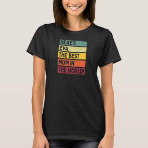 Frauen hier ist Eva die beste Mama der Welt T-Shirt