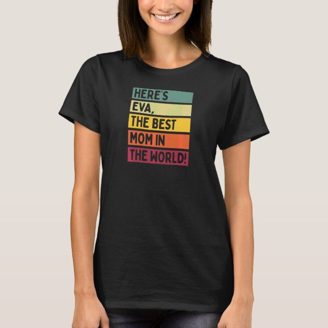 Frauen hier ist Eva die beste Mama der Welt T-Shirt (Vorderseite)