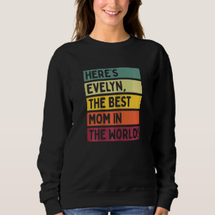 Frauen hier ist Evelyn die beste Mama der Welt Sweatshirt