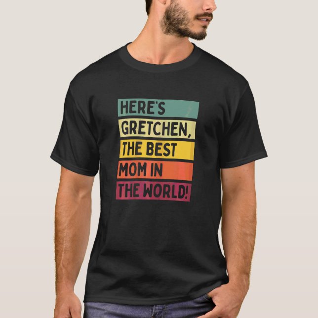 Frauen hier ist Gretchen die beste Mama der Welt T-Shirt (Vorderseite)