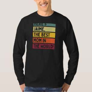Frauen hier ist Jaime die beste Mama in der Motte T-Shirt