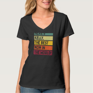 Frauen hier ist Kelly die beste Mama in der Motte T-Shirt