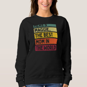 Frauen hier ist Maggie die beste Mama der Welt Sweatshirt