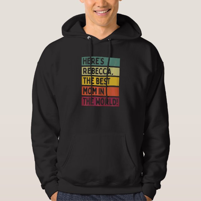 Frauen hier ist Rebecca die beste Mama der Welt Hoodie (Vorderseite)