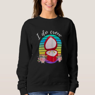 Frauen Hochzeit Braut Verlobter Ich Tue Crew Hochz Sweatshirt