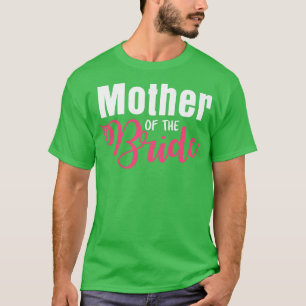Frauen Hochzeit Mutter der Braut, nur verheiratet T-Shirt