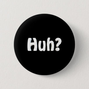 Frauen Huh_ Lustiger Spruch Sarkastische Neuheit H Button