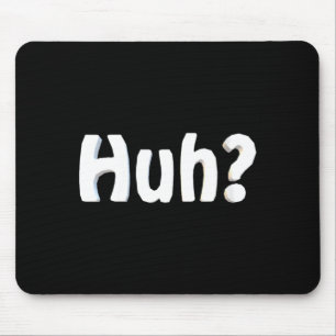 Frauen Huh_ Lustiger Spruch Sarkastische Neuheit H Mousepad