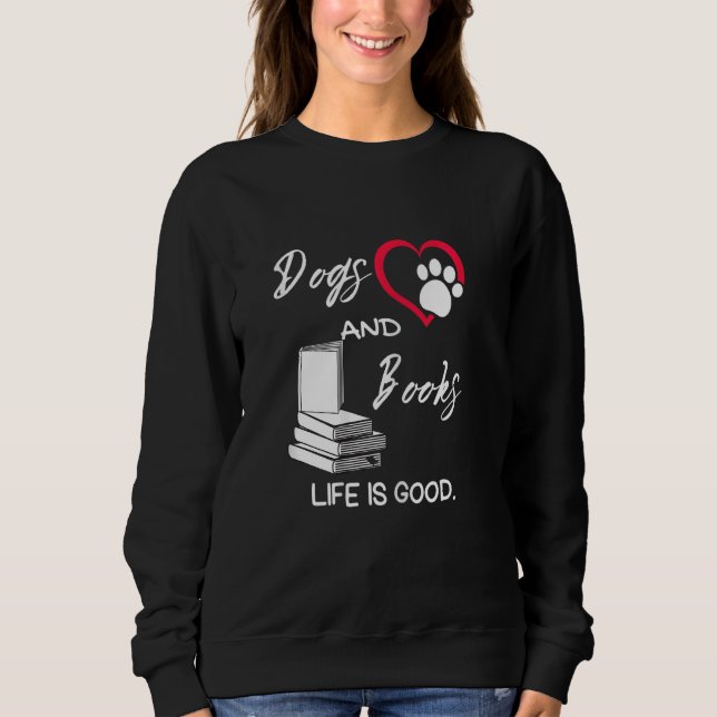 Frauen Hunde und Bücher sind gutes Süße Tier Sweatshirt (Vorderseite)