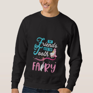 Frauen Ich bin befreundet mit der Zahnfee Kinder-  Sweatshirt