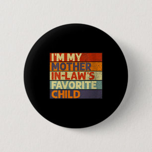 Frauen Ich bin das Lieblingskind meiner Schwiegerm Button