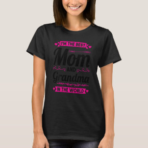Frauen, ich bin die beste Mama und Oma Großmutter T-Shirt