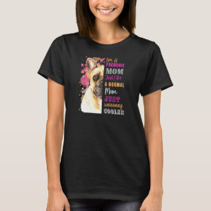 Frauen Ich bin eine Frenchie-Mutter wie eine norma T-Shirt