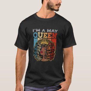 Frauen, ich bin eine May Girl Queen Stolz Melanin  T-Shirt
