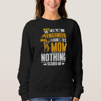 Frauen, ich bin Ingenieur und eine Mama, die mich  Sweatshirt