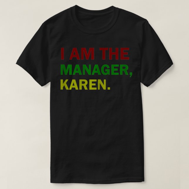 Frauen Ich bin Manager Karen Funny Karen Jokes T-Shirt (Design vorne)