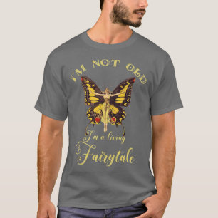 Frauen Ich bin nicht alt, ich lebe ein Märchen Vin T-Shirt