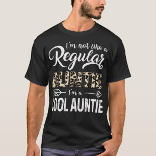 Frauen, ich bin nicht wie eine normale Tante, ich T-Shirt