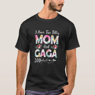 Frauen Ich habe zwei Titel Mama und Gaga-Blume T-Shirt