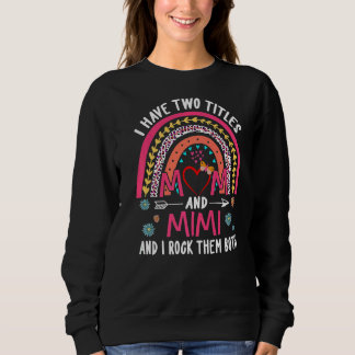 Frauen ich habe zwei Titel Mama und Mimi und ich R Sweatshirt