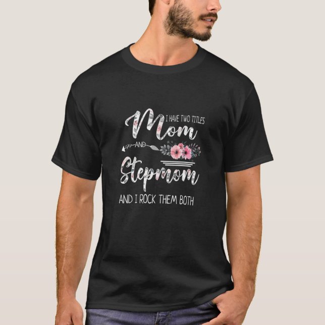 Frauen ich habe zwei Titel Mama und Stepama Floral T-Shirt (Vorderseite)