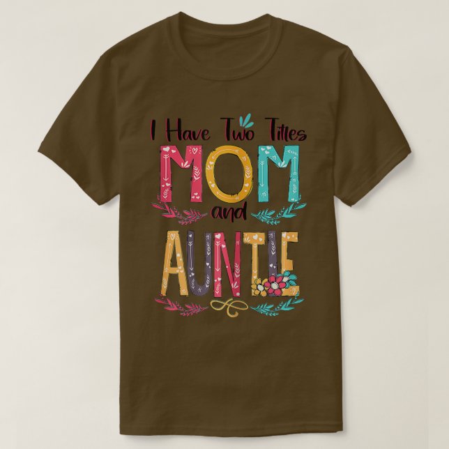 Frauen ich habe zwei Titel Mama und Tante Frauen F T-Shirt (Design vorne)