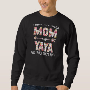 Frauen ich habe zwei Titel Mama und Yaya Blumenkoh Sweatshirt