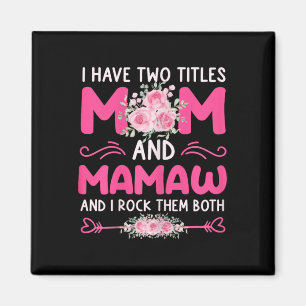 Frauen ich habe zwei Titeln Mama und Mamaw Bloral Magnet