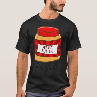 Frauen Ich mag einfach Erdnussbutter, ok lustig  T-Shirt