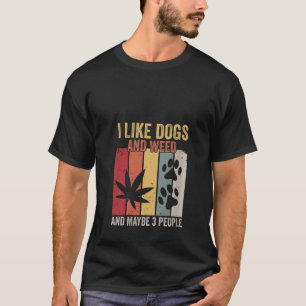 Frauen Ich mag Hunde und Gras und vielleicht 3 Leu T-Shirt