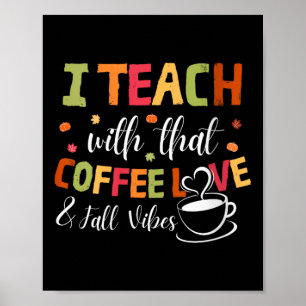 Frauen Ich unterrichte mit dieser Kaffee Liebe &am Poster