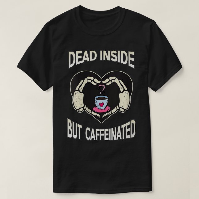 Frauen im Inneren, aber koffeiniert Kaffeeleton T-Shirt (Design vorne)