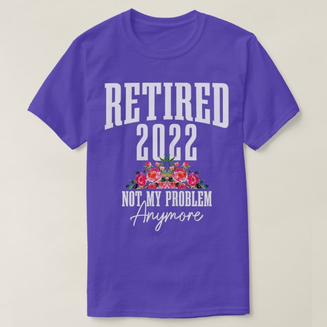 Frauen im Jahr 2022 erschöpft, nicht mein Problem  T-Shirt (Design vorne)